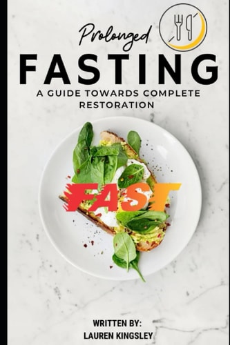 Prolonged Fasting A Guide Towards Complete Restoration