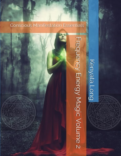 Frequency Energy Magic Volume 2 Conscious Manifestation Essentials
