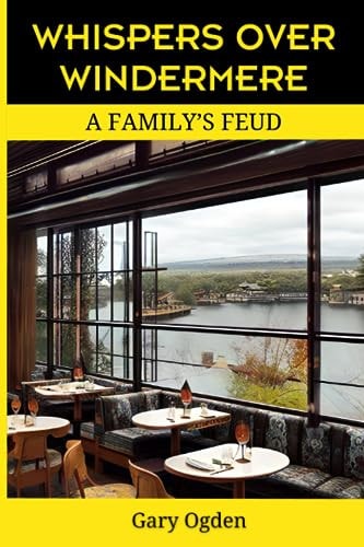 Whispers Over Windermere. A Family's Feud.