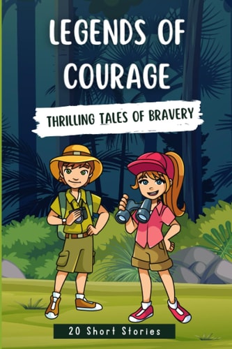 Legends of Courage Thrilling Tales of Indian Tradition and Bravery