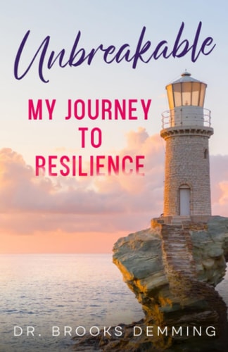 Unbreakable My Journey To Resilience: A Tale of Personal Growth
