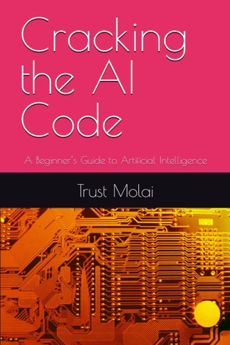 Cracking the AI Code A Beginner's Guide to Artificial Intelligence