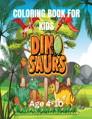 Dinosaurs Coloring Book For Kids A Dinosaur Coloring Book for Brave Kids
