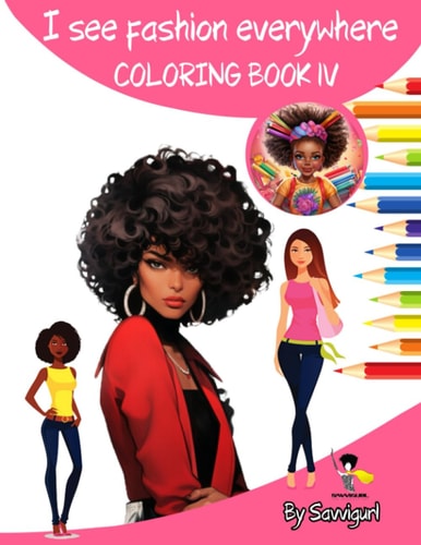 I See Fashion Everywhere- Coloring Book IV