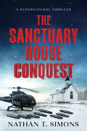 The Sanctuary House Conquest A Supernatural Thriller of Political Intrigue, Mystery & Suspense