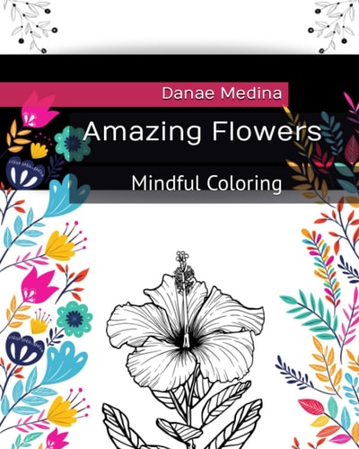 Amazing Flowers Mindful Coloring