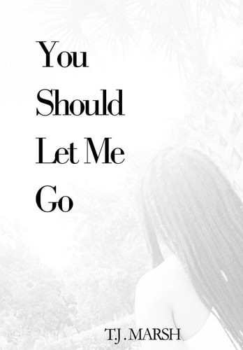 You Should Let Me Go