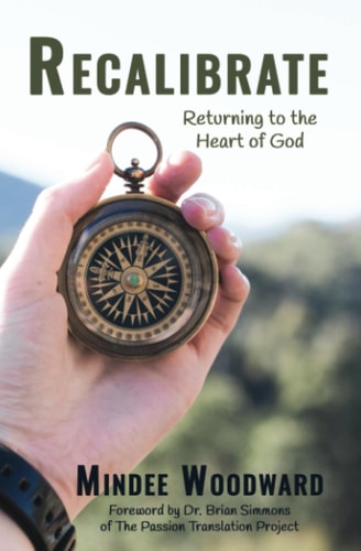 Recalibrate Returning to the Heart of God