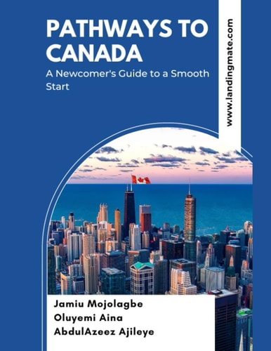 Pathways to Canada A Newcomer's Guide to a Smooth Start