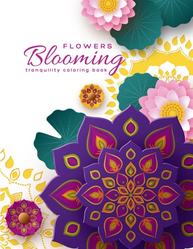 Flowers Blooming 45 Pages of Blossom Bliss Flowers