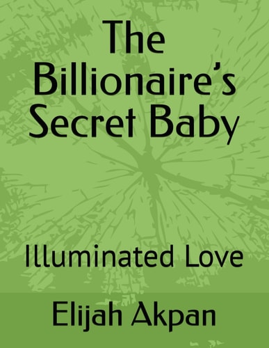 The Billionaire's Secret Baby Illuminated Love