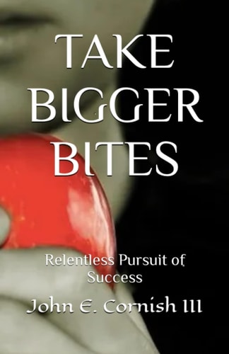Take Bigger Bites Relentless Pursuit of Success