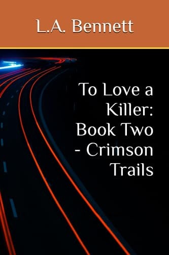 To Love a Killer Book Two - Crimson Trails