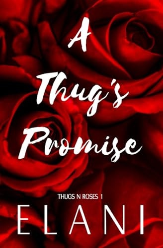A Thug's Promise A Soft Thug, Strangers to Lovers Steamy Romance