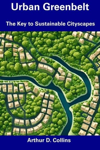 Urban Greenbelt The Key to Sustainable Cityscapes