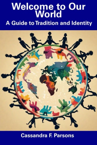 Welcome to Our World A Guide to Tradition and Identity