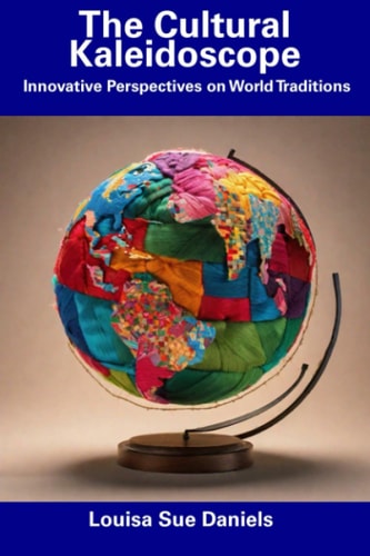 The Cultural Kaleidoscope Innovative Perspectives on World Traditions