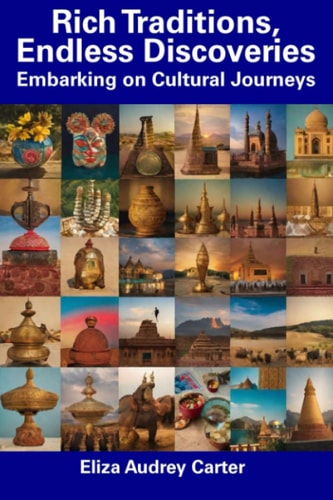 Rich Traditions, Endless Discoveries Embarking on Cultural Journeys