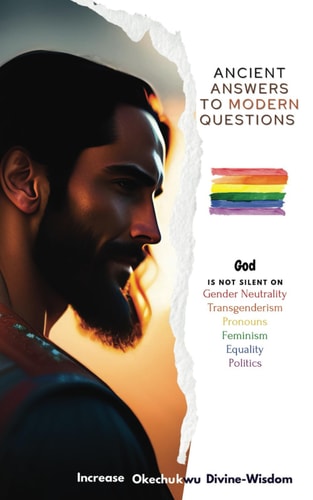 Ancient Answers To Modern Questions God Is Not Silent On LGBTQIA+ And Modern Feminism