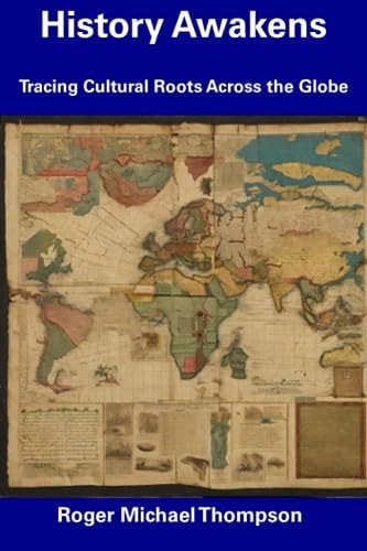 History Awakens Tracing Cultural Roots Across the Globe