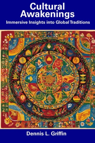 Cultural Awakenings Immersive Insights Into Global Traditions