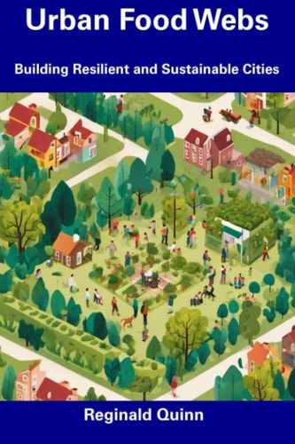 Urban Food Webs Building Resilient and Sustainable Cities