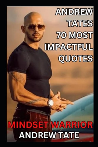 Mindset Warrior Andrew Tate's 70 Most Impactful Quotes