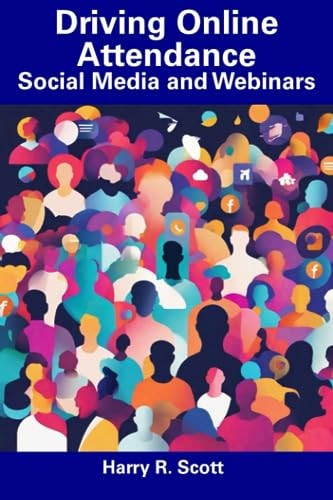 Driving Online Attendance Social Media and Webinars