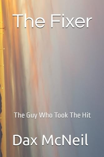 The Fixer The Guy Who Took The Hit