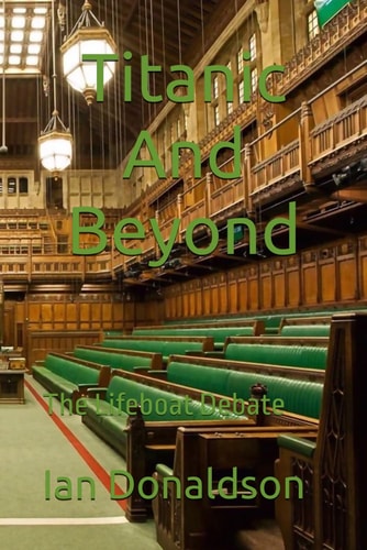 Titanic And Beyond The Lifeboat Debate