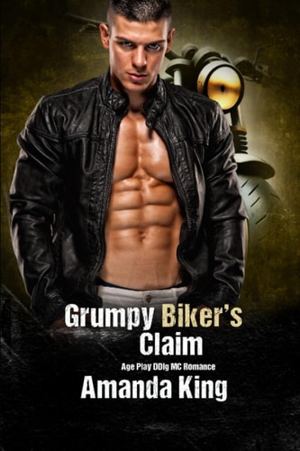 Grumpy Biker's Claim Age Play DDlg MC Romance