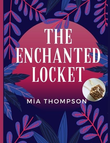 The Enchanted Locket Quest for the Hidden Treasure for Ages 5-10