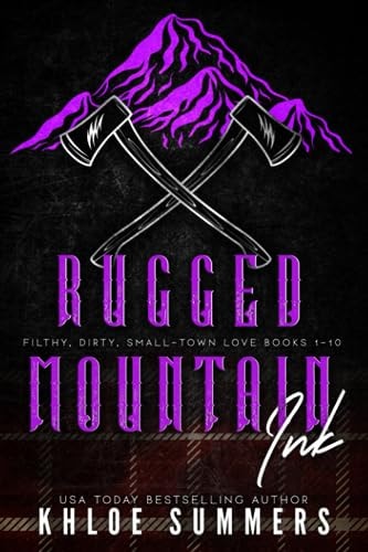 Rugged Mountain Ink Two Filthy, Dirty, Small-Town Love