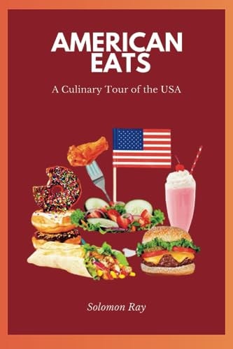 American Eats A Culinary Tour of the USA