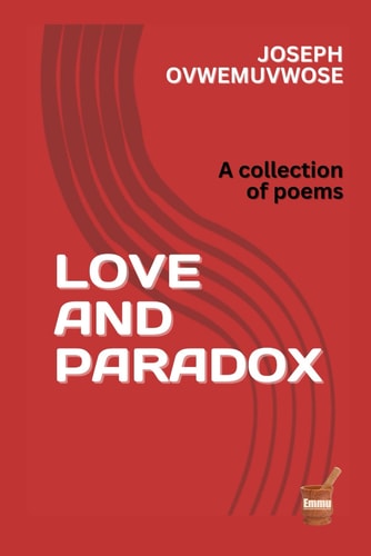Love and Paradox A Collection of Poems