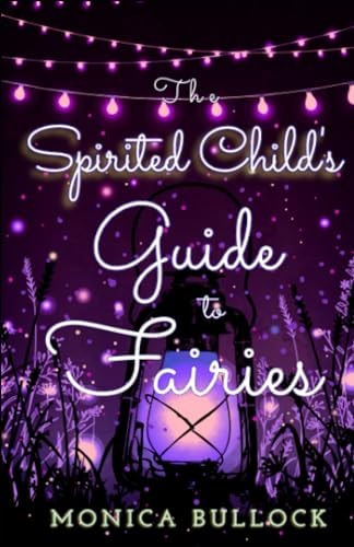The Spirited Child's Guide to Fairies