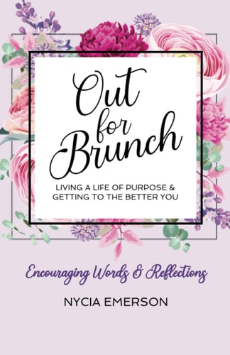 Out For Brunch Living a Life of Purpose & Getting to The Better You