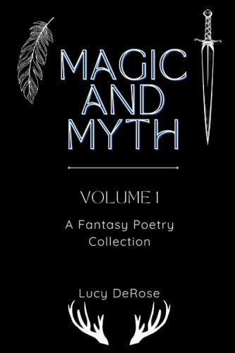Magic and Myth Volume 1 A Fantasy Poetry Collection