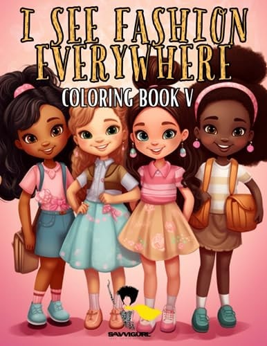 I See Fashion Everywhere Coloring Book V