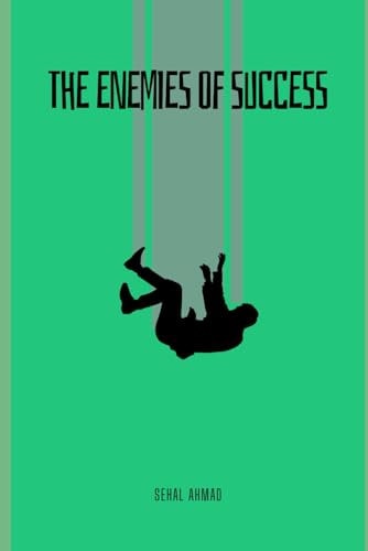 The Enemies of Success Shield Yourself from Success's Adversaries