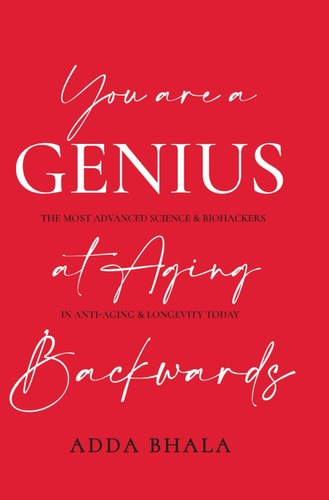 You Are A Genius At Aging Backwards The Most Advanced Science and Biohackers on Anti-aging and Longevity Today