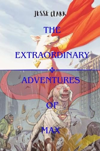 The Extraordinary Adventures Of Max
