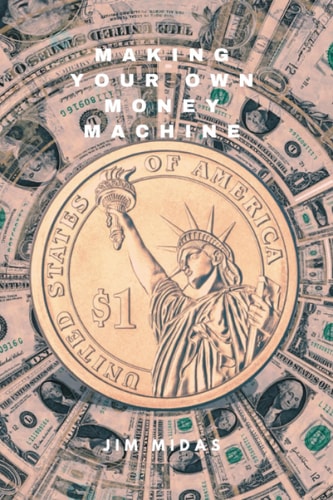 Making Your Own Money Machine