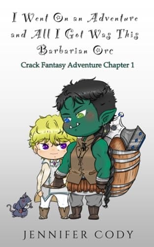 I Went on an Adventure and All I Got Was This Barbarian Orc Crack Fantasy Adventure Chapter 1