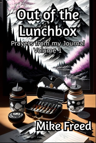 Out of the Lunchbox Volume 1 Prayers from My Journal
