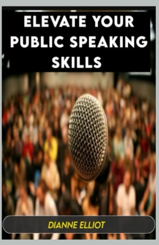 Elevate Your Public Speaking Skills Mastering The Act Of Persuasion