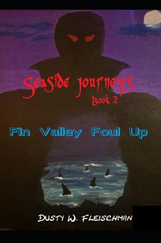 Seaside Journeys Book 2 Fin Valley Foul Up