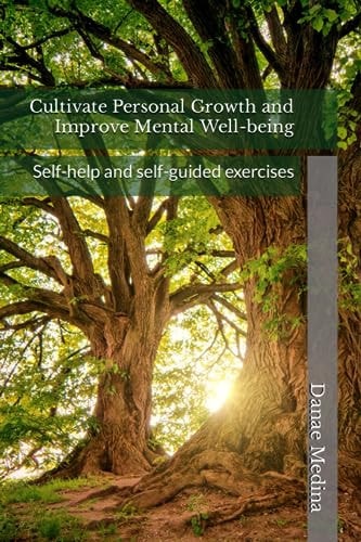 Cultivate Personal Growth and Improve Mental Well-being Self-help and Self-guided Exercises