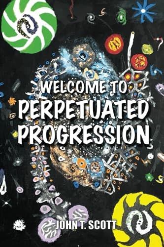 Welcome To Perpetuated Progression