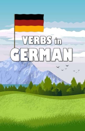 Verbs in German Become Your Own Verb Conjugator!